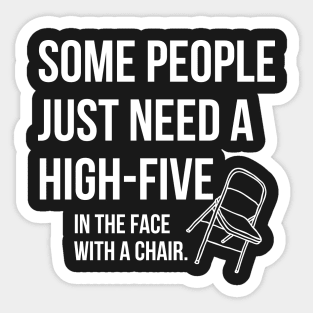 Some People just need a high five Sticker